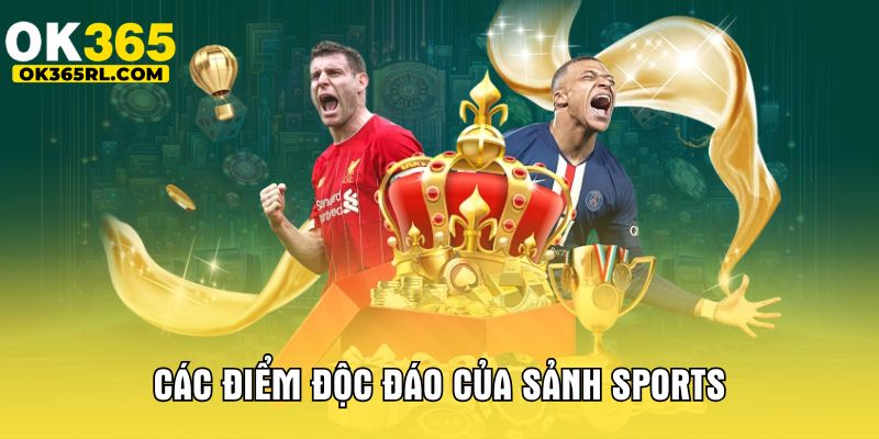 Các điểm độc đáo của sảnh sports