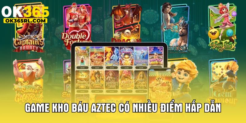 Game kho báu Aztec có nhiều điểm hấp dẫn 