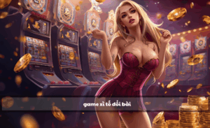 Game xì tố đổi bài